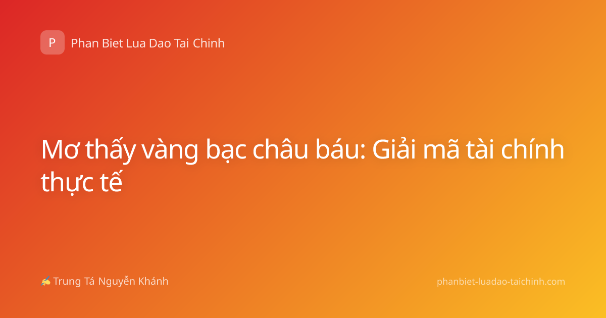 Mơ thấy vàng bạc châu báu: Giải mã tài chính thực tế